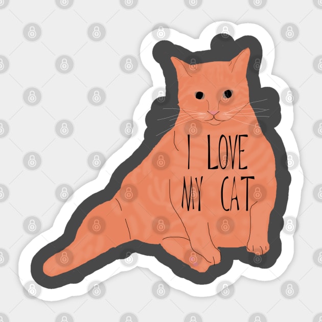 I Love My Fat Orange Cat Sticker by ahadden